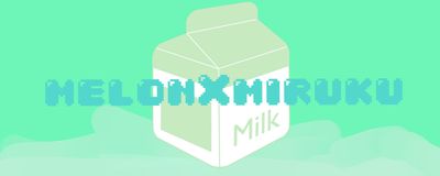 melonxmiruku thumbnail