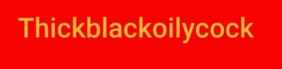 Thickblackoilycock thumbnail