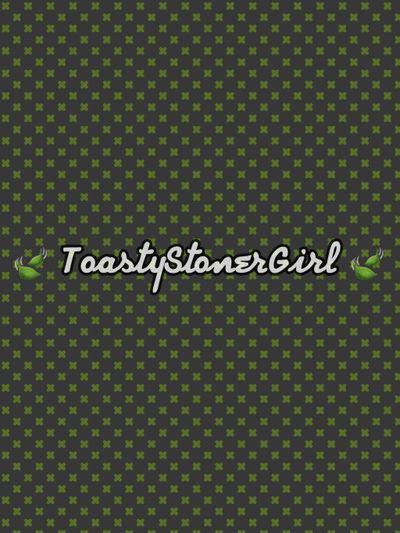 ToastyStonerGirl thumbnail